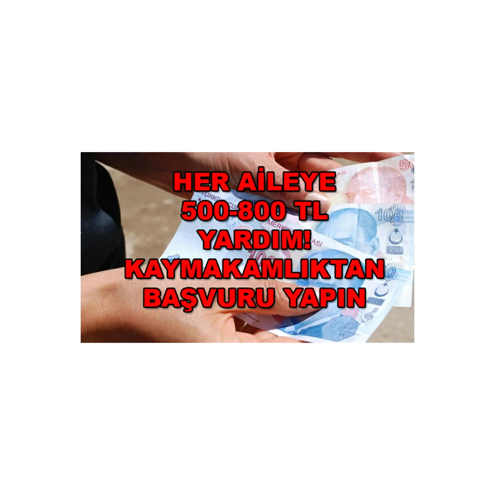 Her Aileye 500 – 800 TL Ödeme Yapılacak! Kaymakamlıklardan Hemen Ödenecek