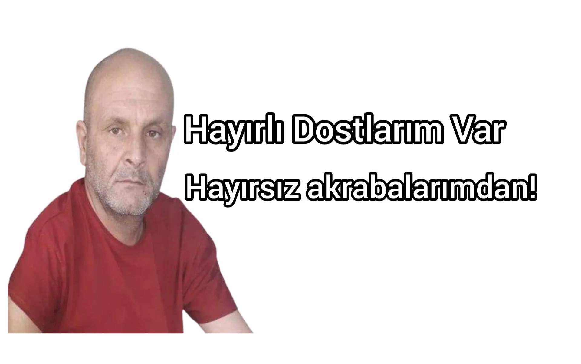 Hayırlı Dostlarım Var