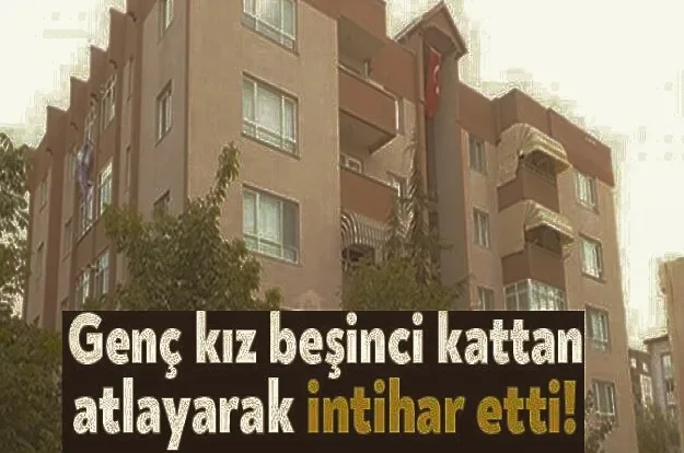 İLDE BİR GENÇ KIZ İNTİHAR ETTİ