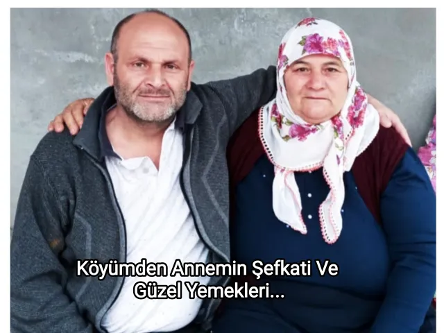 Büyük Şehirler ve Kırık Ümitler: Köyümden Annemin Şefkati Ve Güzel Yemekleri...