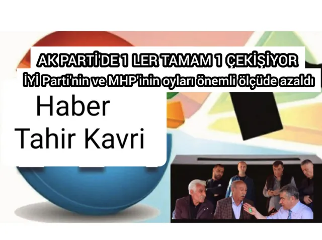 AK PARTİ'DE 1 LER TAMAM 1 ÇEKİŞİYOR