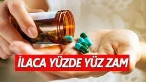 Türkiye'de hayat babalığı, İlaçlara yüzde 30’un üzerinde zam