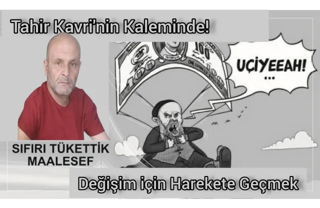 Değişim için Harekete Geçmek Sıfırı tüketti maalesef