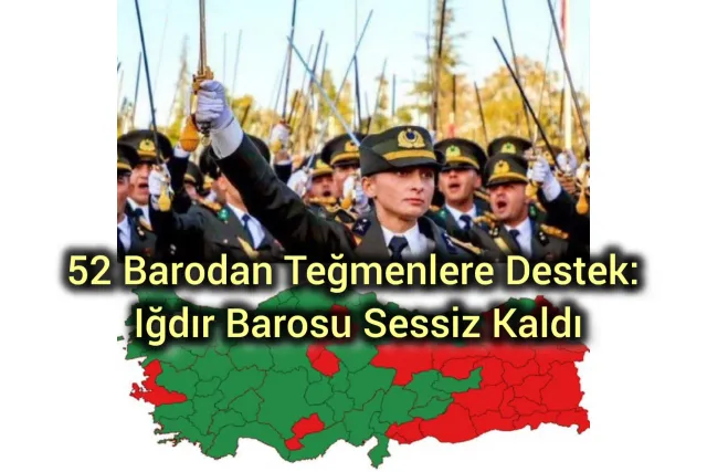 52 Barodan Teğmenlere Destek: Iğdır Barosu Sessiz Kaldı