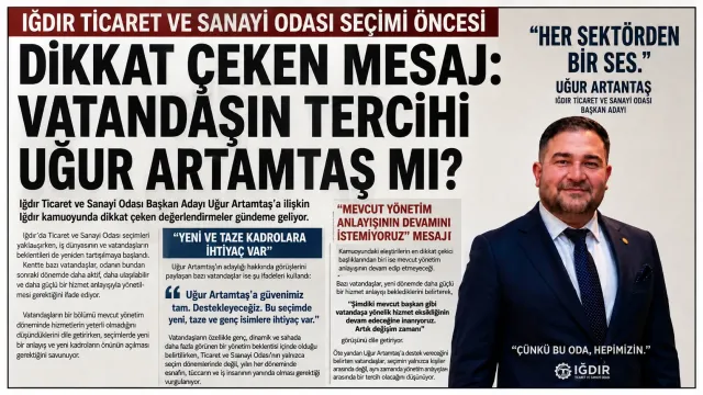 Iğdır’da Ticaret ve Sanayi Odası Seçimi Öncesi Dikkat Çeken Mesaj: Vatandaşın Tercihi Uğur Artamtaş mı?
