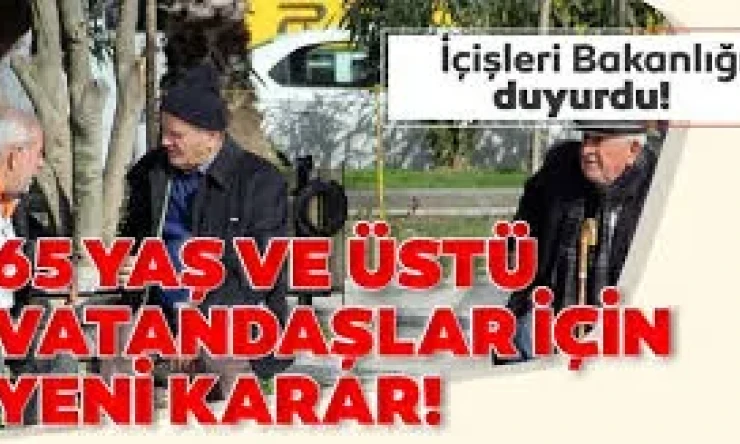 81 İlde 65 Yaş Üstü Vatandaşların Sokağa Çıkma Saatleri Kısıtlandı ve Sokakta Sigara İçmek Yasaklandı!