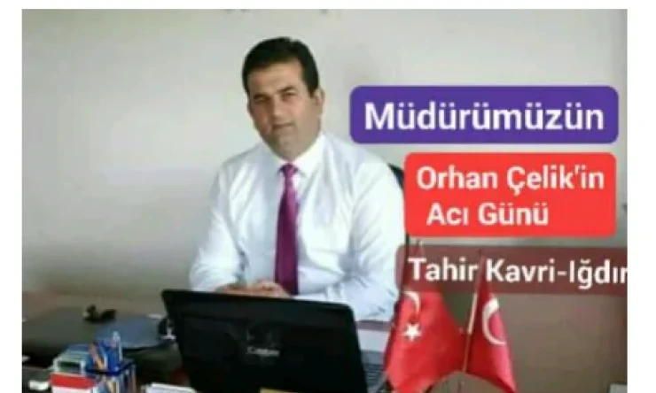Müdürümüzün Orhan Çelik'in Acı Günü