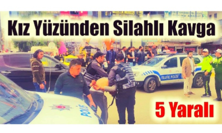 Kız yüzünden silahlı kavga: 5 yaralı