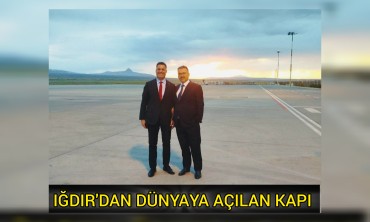Iğdır Havalimanı’na Uluslararası Statü – Vali Turan ve Heyetten Anlamlı Ziyaret