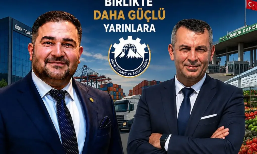 IĞDIR’DA TİCARET VE SANAYİ İÇİN YENİ BİR DÖNEM MESAJI
